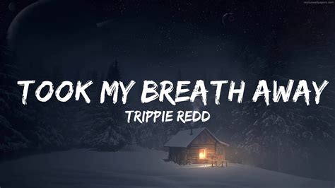 Trippie Redd Took My Breath Away Lyrics Ft Skye Morales 30 Mins