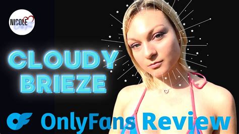 Cloudy Brieze OnlyFans I Subscribed So You Won T Have To YouTube