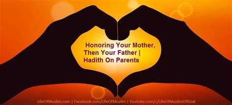 Honoring Your Mother Then Your Father Hadith On Parents Life Of Muslim