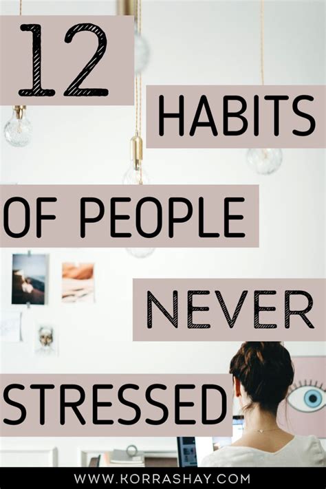 12 Habits Of People That Are Never Stressed In 2020 Stress And