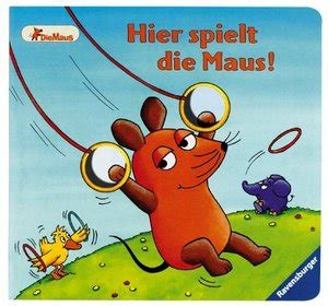 La souris est dans le carton. Hier spielt die Maus! - Die Maus [Ravensburger Buchverlag ...