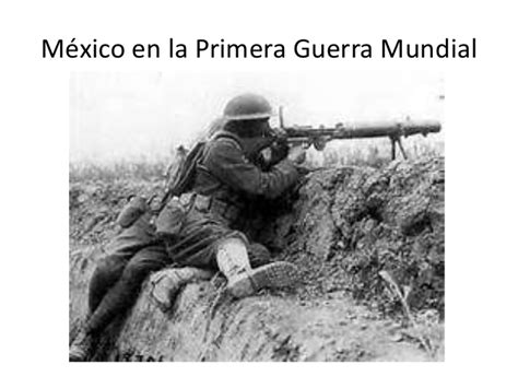 México Ante La Primera Guerra Mundial