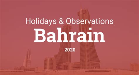 This page contains a national calendar of all 2021 public holidays. Holidays and observances in Bahrain in 2020