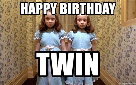 Funny Twin Birthday Memes Birthdayzj
