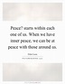 Peace? starts within each one of us. When we have inner peace ...