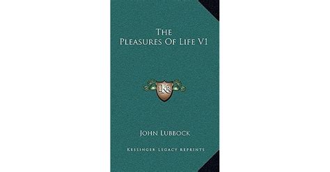 The Pleasures Of Life V1 By John Lubbock
