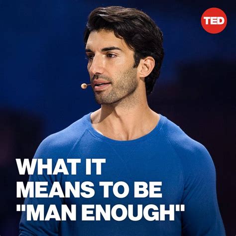 What It Means To Be Man Enough Ted Conferences Justin Baldoni Man Justin Baldoni Has A
