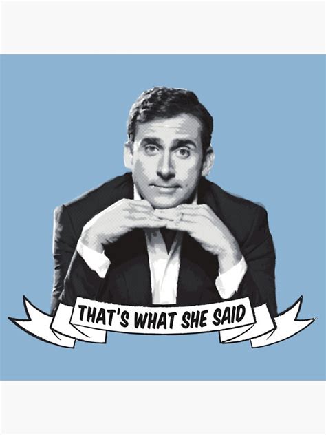 The Office Michael Scott Thats What She Said Art Print For Sale