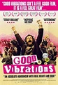 Good Vibrations (2012) - Película eCartelera