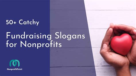 Catchy Fundraising Slogans For Nonprofits The Art Of Turning Your