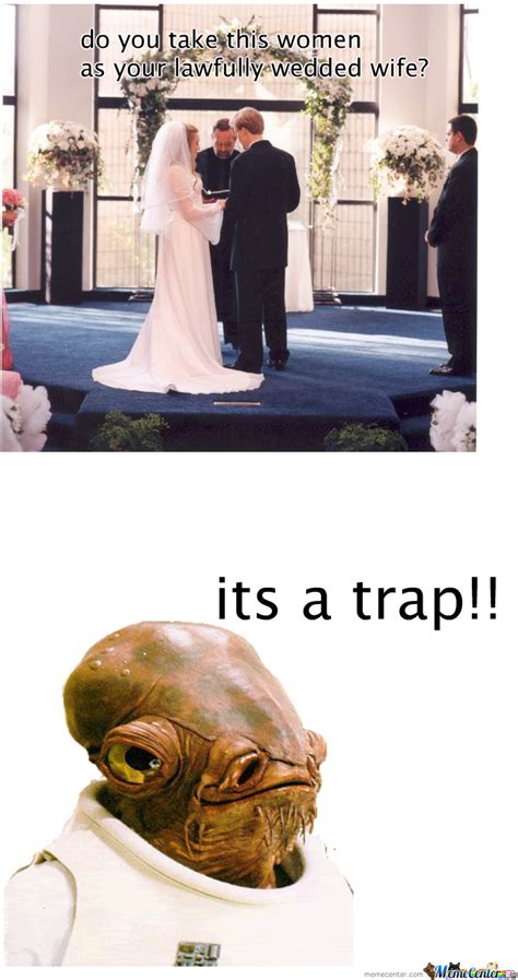 In the film, as the alliance activate its powers in a coordinated exertion to obliterate the death star, admiral ackbar experiences a surprising snare, which leads him to shout, it's a snare! Its A Trap by kai_kilpatrick - Meme Center