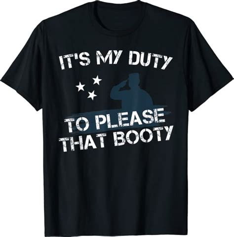 Its My Duty Funny Military Army Adult Humor T Shirt Uk