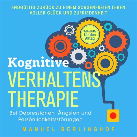 Kognitive Verhaltenstherapie Selbsthilfe Für Den Alltag Wie Sie