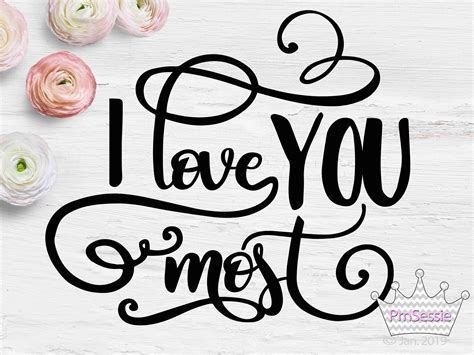 I Love You The Most Svg