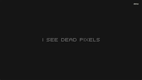 Free Download I See Dead Pixels 1920x1080 Typography Wallpaper