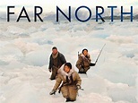 Far North (2007) - Rotten Tomatoes