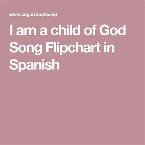 I Am A Child Of God Song Flipchart In Spanish Primary Singing Time