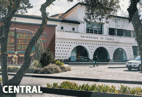 Universidad De Cuenca Entre Las Mejores Del Mundo Informados Ecuador