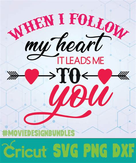 When I Follow My Heart It Leads Me To You Svg Designs Logo Svg Png