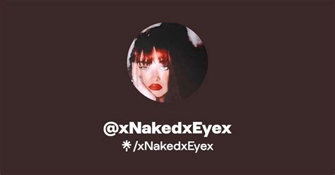 XNakedxEyex Instagram Twitch Linktree