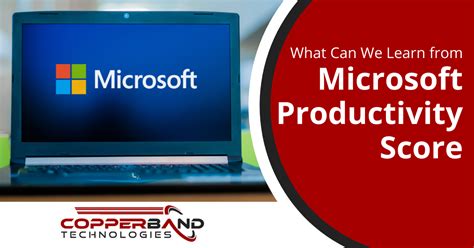 What Can We Learn From Microsoft Productivity Score Copperband Tech