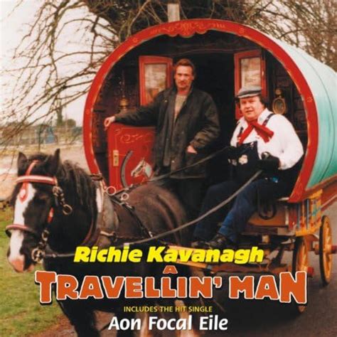 A Travellin Man By Richie Kavanagh On Amazon Music Uk