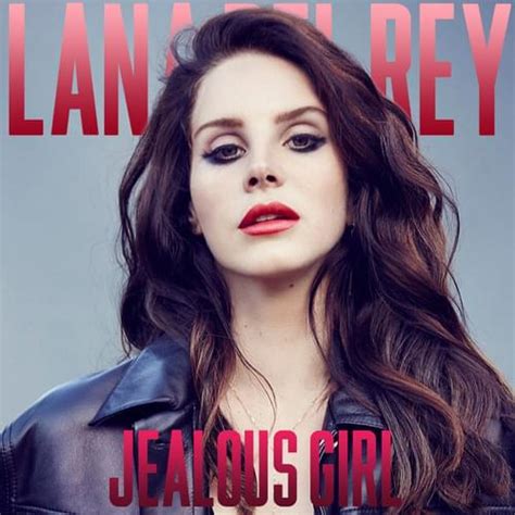 Lana Del Rey Jealous Girl Lyrics Genius Lyrics