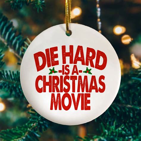 Die Hard Is A Christmas Movie Funny Christmas Holiday Flat Circle Ornament