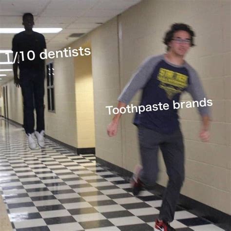 1 10 Dentists 9 Out Of 10 Dentists Know Your Meme