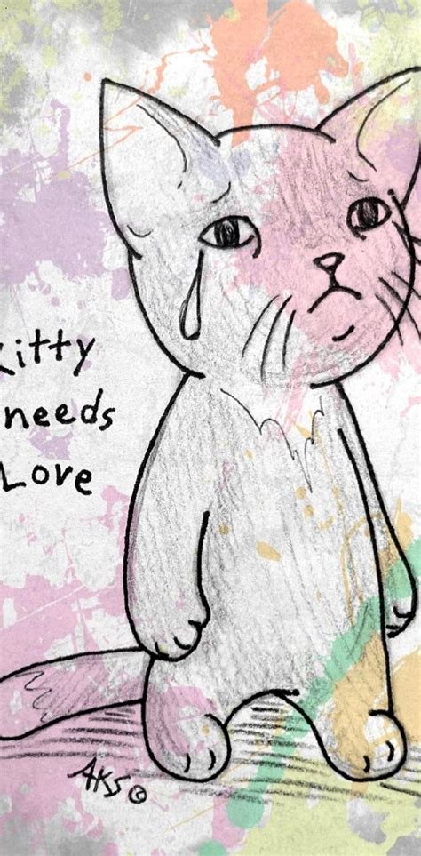 Kitty Cat Needs Love Wallpaper By 1artfulangel Download On Zedge C9d3