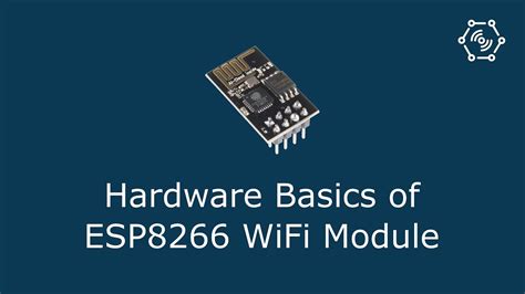 Hardware Basics Of Esp8266 Wifi Module Youtube
