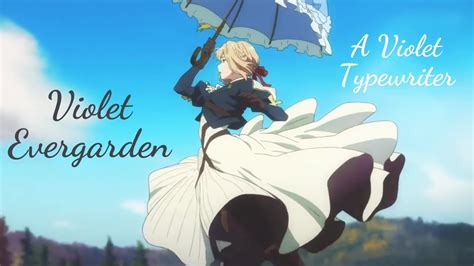 Violet Evergarden Inspired Fan Made Theme A Violet Typewriter Youtube
