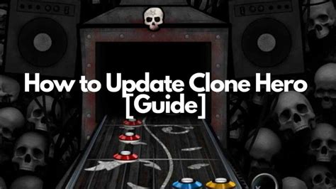 How To Update Clone Hero Guide Viraltalky