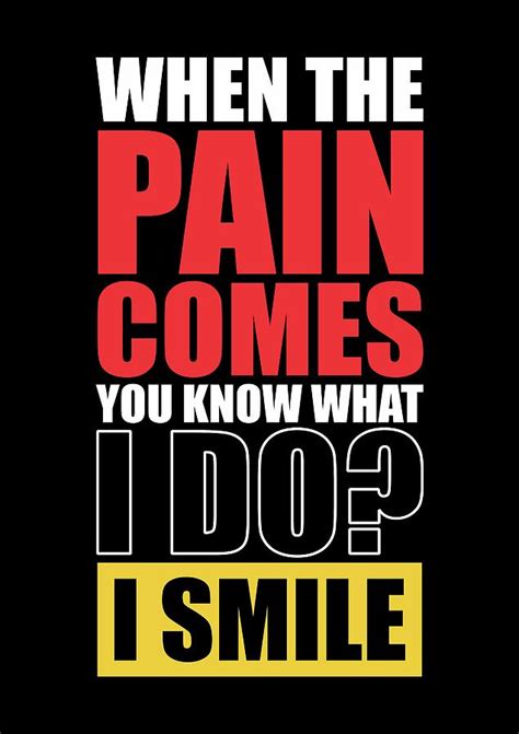 When The Pain Comes You Know What I Do I Smile Gym Inspirational