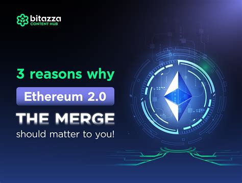 3 Reasons Why Ethereum 20 The Merge Should Matter To You