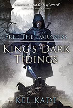 Amazon Com Free The Darkness King S Dark Tidings Book Ebook Kel Kade Kindle Store