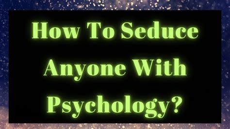 How To Seduce Anyone With Psychology Love Psychology Says To You Today Youtube