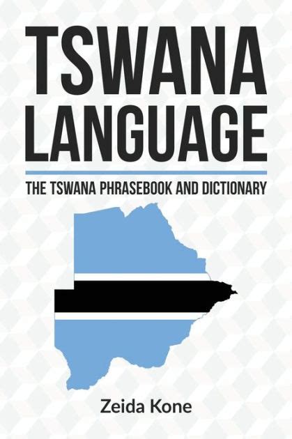 Tswana Language The Tswana Phrasebook And Dictionary By Zeida Kone Paperback Barnes And Noble®