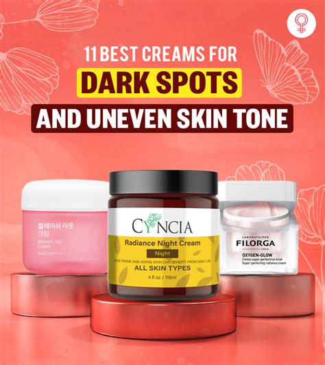 Best Creams For Dark Spots And Uneven Skin Tone To Try In