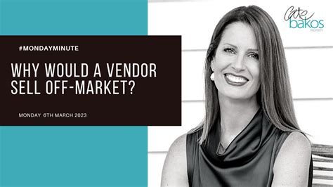 Monday Minute With Cate Bakos Why Would A Vendor Sell Off Market