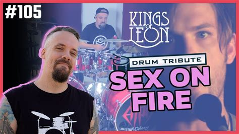 Kings Of Leon Sex On Fire Drum Tribute By Gilson Naspolini Youtube