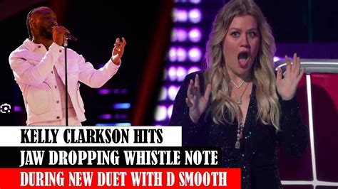Kelly Clarkson Hits Jaw Dropping Whistle Note During New Duet With D