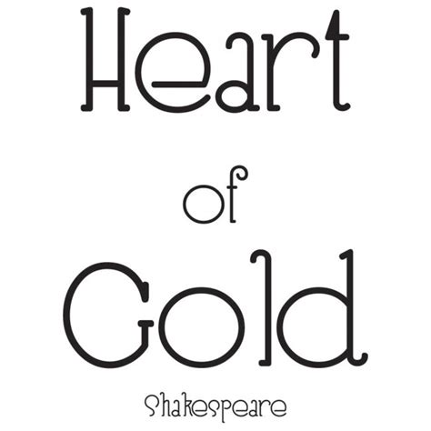 I got for myself men singers and women. Heart Of Gold Love Shakespeare Quote Wall Sticker