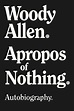 Apropos of Nothing - Woody Allen (2020) - BoekMeter.nl
