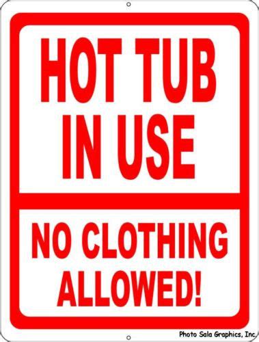 Hot Tub In Use No Clothing Allowed Sign Signs By Salagraphics