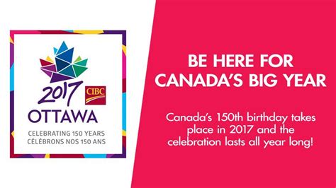 2017 Ottawa Be Here For Canadas Big Year Canadas 150th Birthday
