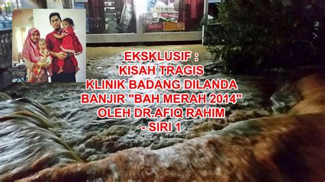 Dr omar rahim bsc (hons) mbbs (lon) mrcs (eng) mrcgp. Banjir , Jurnal , Kelantan , Klinik