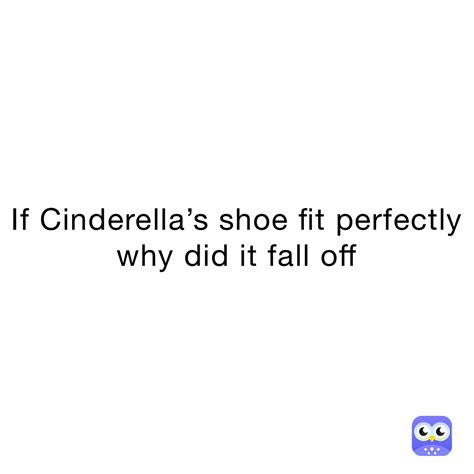 If The Shoe Fits Meme Cinderella 25 Best Memes About Cinderella Shoe