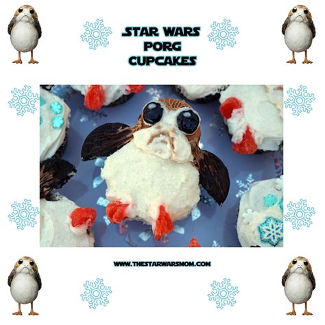 Star Wars The Last Jedi Porg Cupcakes Recipe Birthday Party Christmas Or Hanukkah The Star