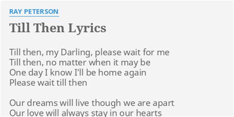 Till Then Lyrics By Ray Peterson Till Then My Darling